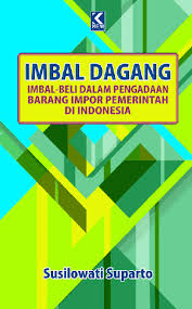Imbal Dagang Imbal-Beli Dalam Pengadaan Barang Impor Pemerintah Di indonesia