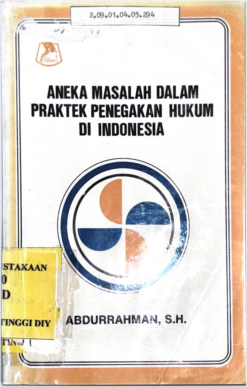 Aneka Masalah Dalam Praktek Penegakan Hukum Di Indonesia