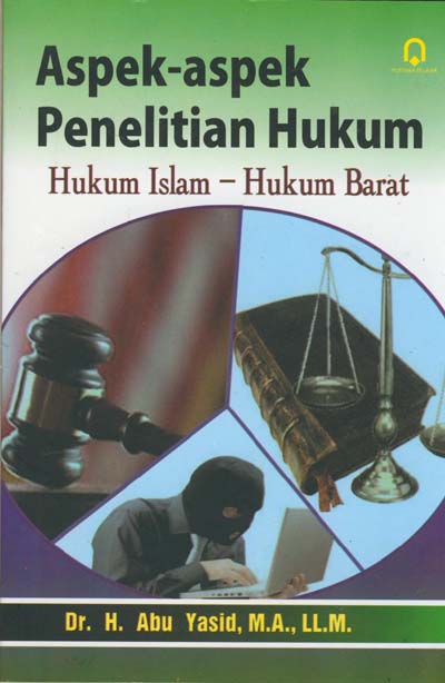 Aspek-Aspek Penelitian Hukum: Hukum Islam-Hukum Barat