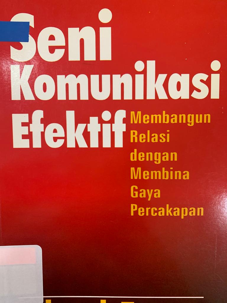 Seni Komunikasi Efektif: membangun relasi dengan membina gaya percakapan