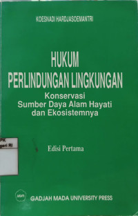 Hukum Perlindungan Lingkungan Konservasi Sumber Daya Alam Hayati dan Ekosistemnya