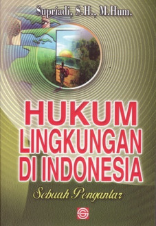 Hukum Lingkungan di Indonesia Sebuah Pengantar