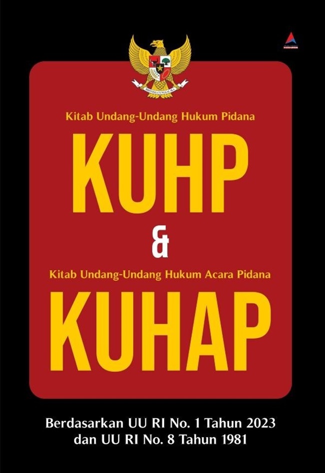 KUHP & KUHAP Berdasarkan UU RI No. 1 Tahun 2023 dan UU RI No. 8 Tahun 1981