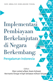 Implementasi Pembiayaan Berkelanjutan di Negara Berkembang Pengalaman Indonesia