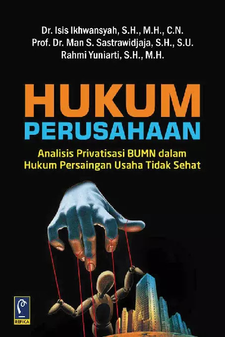 Hukum Perusahaan Analisis Privatisasi BUMN dalam Hukum Persaingan Usaha Tidak Sehat
