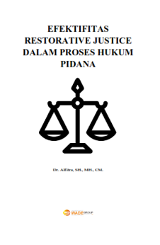 Efektifitas Restorative Justice Dalam Proses Hukum Pidana