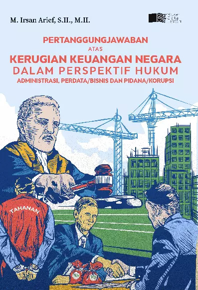 Pertanggungjawaban Atas Kerugian Keuangan Negara Dalam Perspektif Hukum Administrasi, Perdata/Bisnis