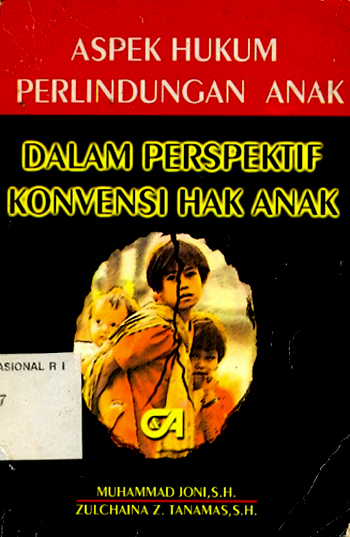 Aspek hukum perlindungan anak : dalam perspektif konvensi hak anak