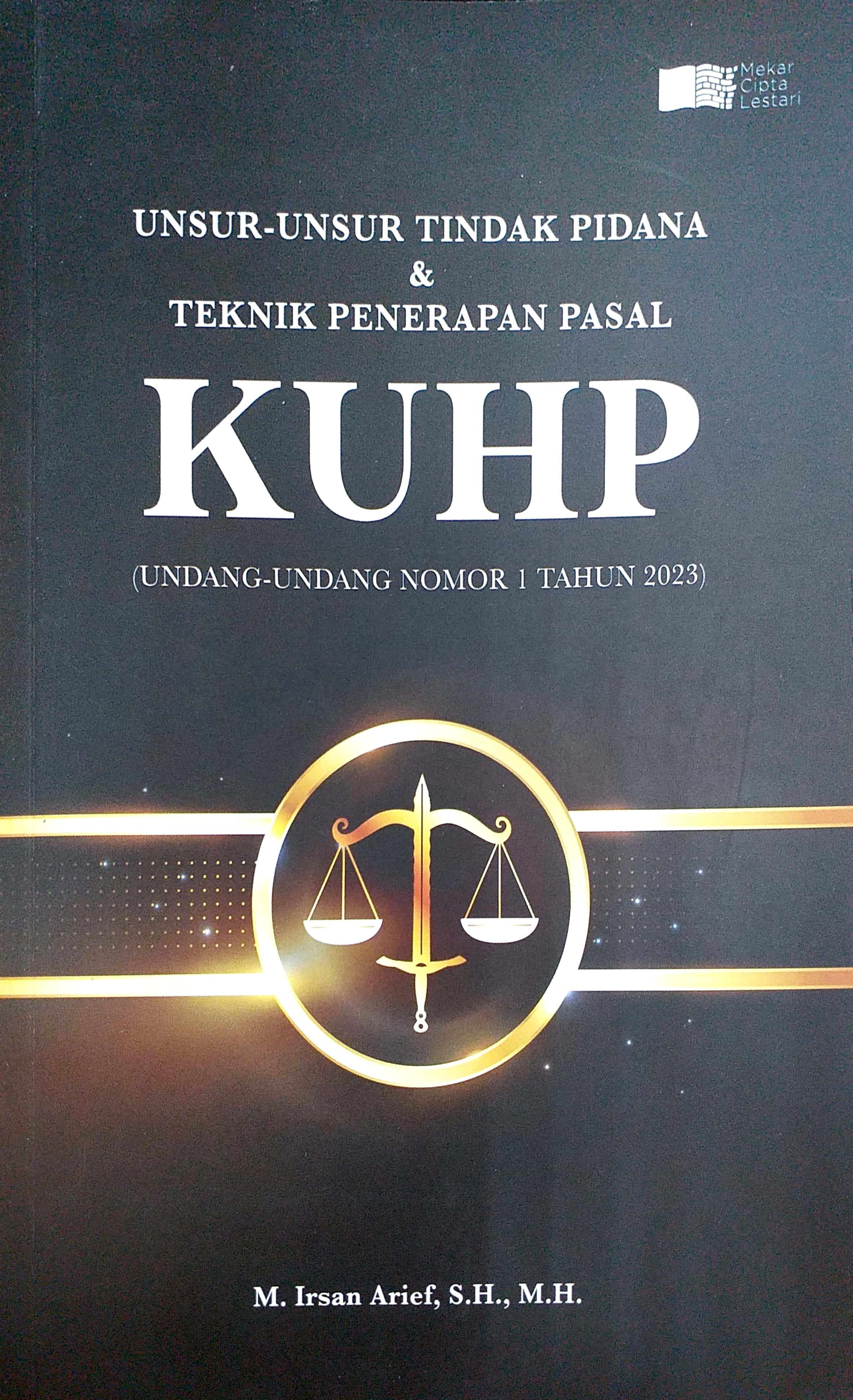 Unsur-Unsur Tindak Pidana & Teknik Penerapan Pasal KUHP (Undang-Undang Nomor 1 Tahun 2023)