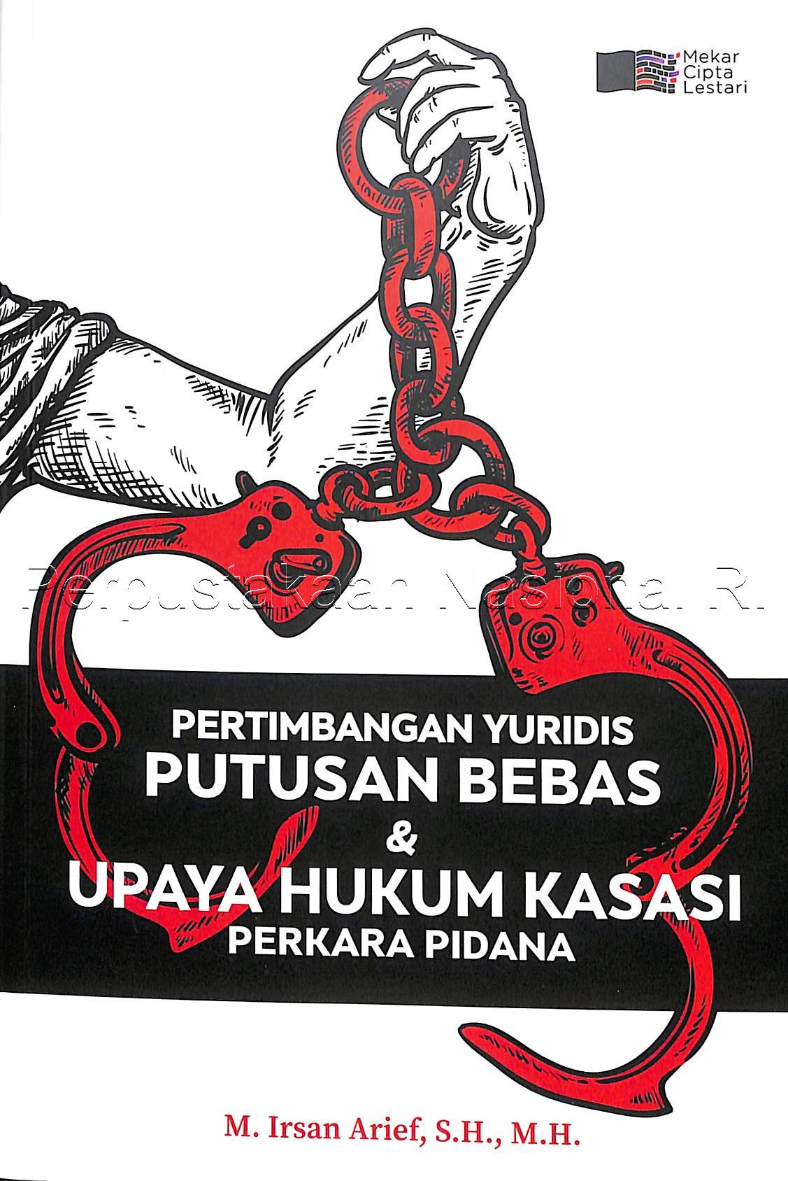 Perimbangan Yuridis Putusan Bebas & Upaya Hukum Kasasi Perkara Pidana