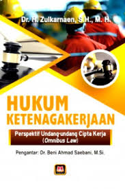 Hukum Ketenagakerjaan Perspektif Undang-Undang Cipta Kerja (Omnibus Law)
