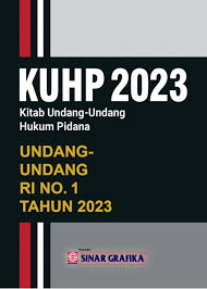 KUHP 2023 Kitab Undang-Undang Hukum Pidana Undang-Undang No. 1 Tahun 2023